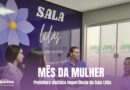 MÊS DA MULHER: Prefeitura destaca importância da SALA LILÁS