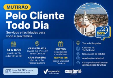 Equatorial realiza Mutirão de Atendimento em Valparaíso entre os dias 14 e 16 de Julho