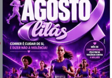 VEM AI !!! 2ª Corrida da Mulher em alusão ao AGOSTO LILÁS