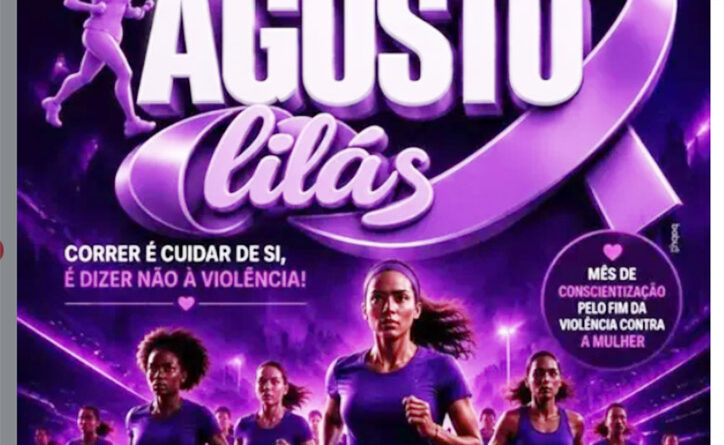 VEM AI !!! 2ª Corrida da Mulher em alusão ao AGOSTO LILÁS
