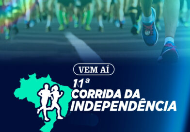 VEM AÍ a 11ª CORRIDA DA INDEPENDÊNCIA!