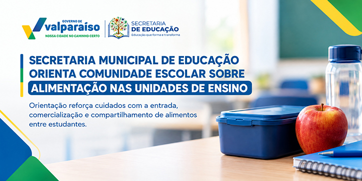 Secretaria Municipal de Educação orienta comunidade escolar sobre alimentação nas Unidades de EnsinoO