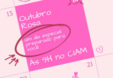 CIAM convida mulheres para momento especial em aluzão ao OUTUBRO ROSA