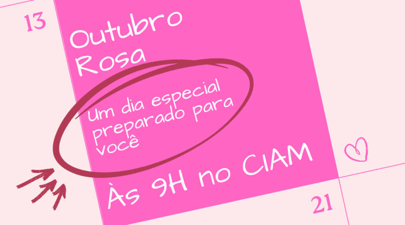 CIAM convida mulheres para momento especial em aluzão ao OUTUBRO ROSA